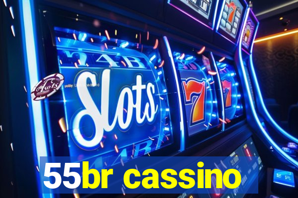 55br cassino